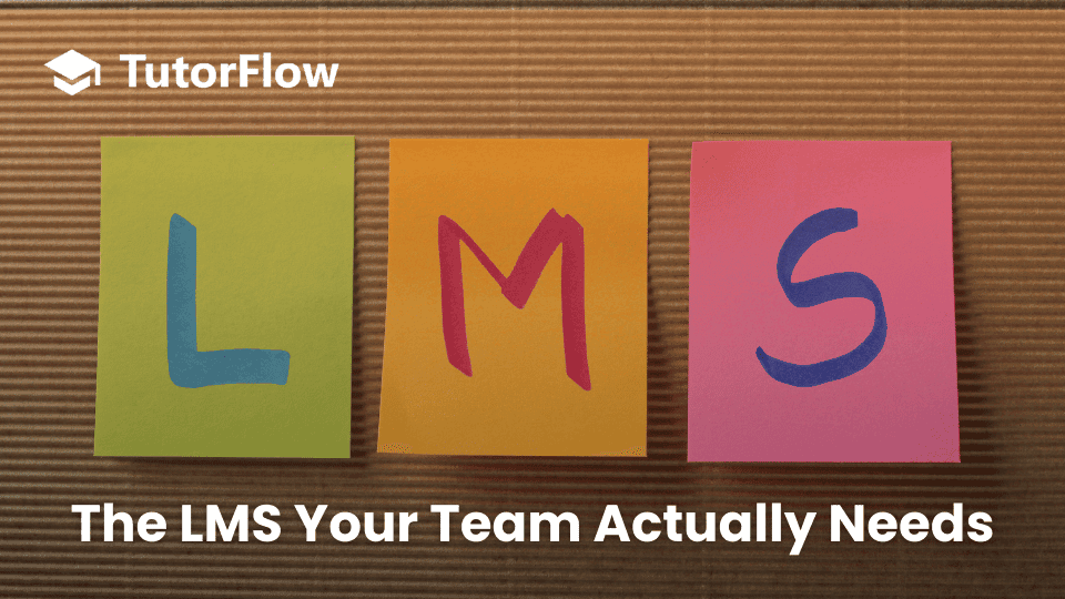 What is an LMS and Why Do Organizations Need It?