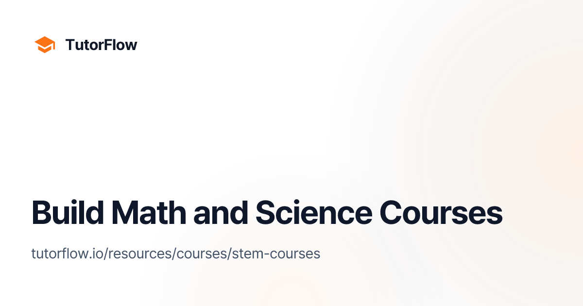 Build Math and Science Courses | 튜터플로우