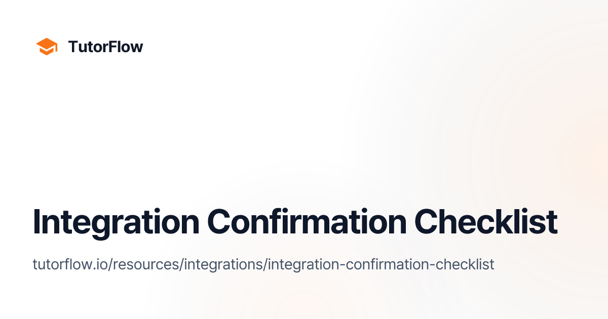 Integration Confirmation Checklist | TutorFlow