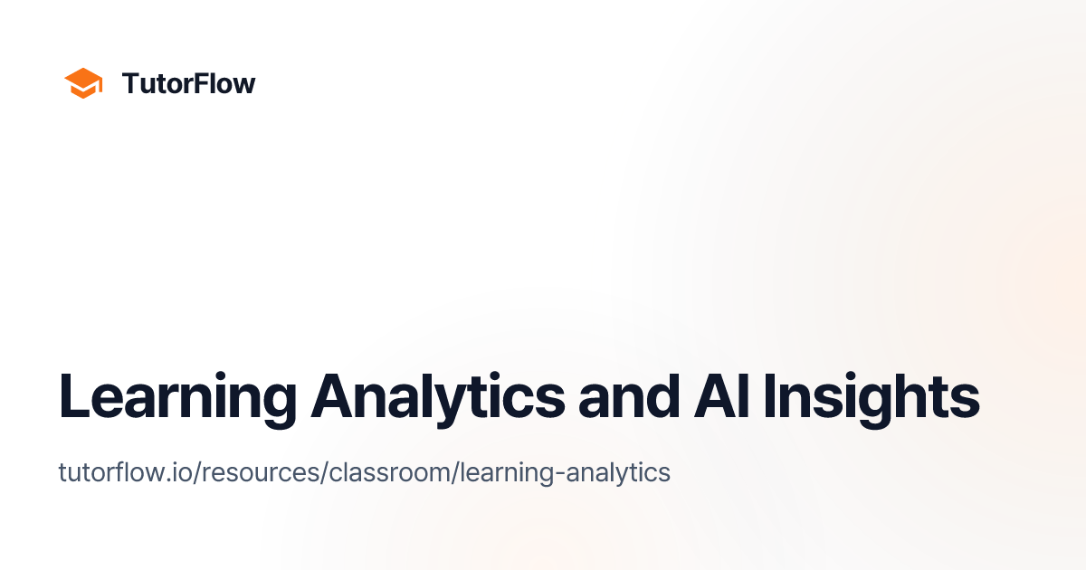 Learning Analytics and AI Insights | TutorFlow