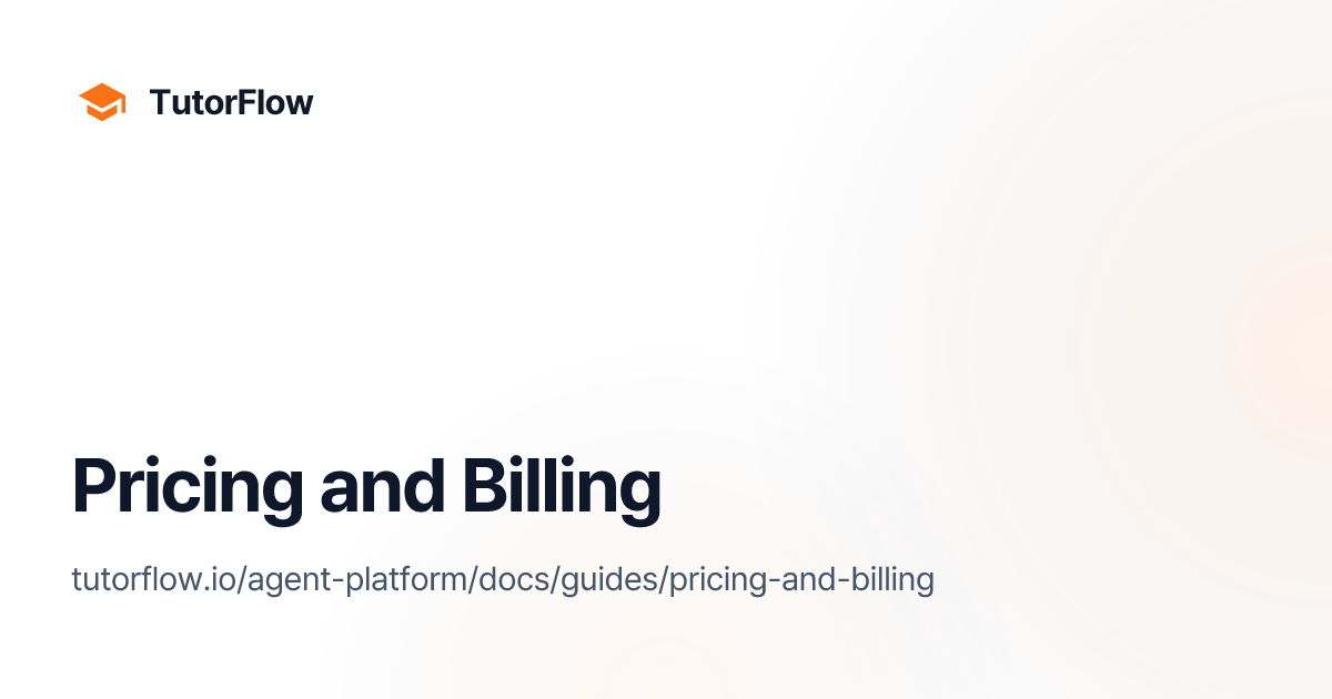 Pricing and Billing | TutorFlow Agent Platform Docs