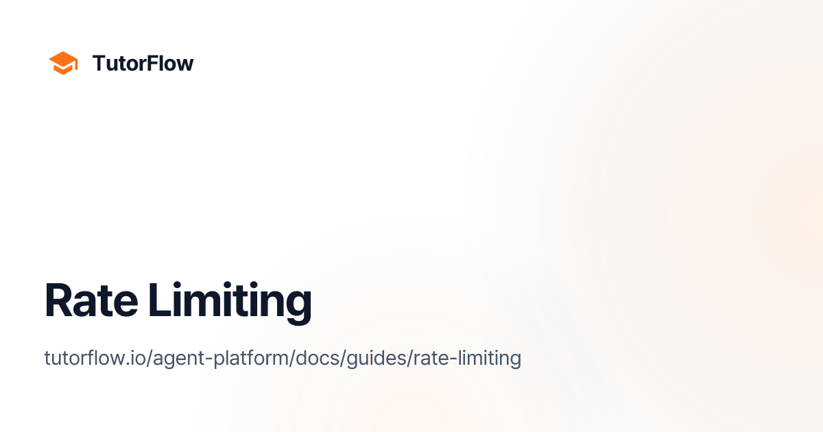 Rate Limiting | TutorFlow Agent Platform Docs