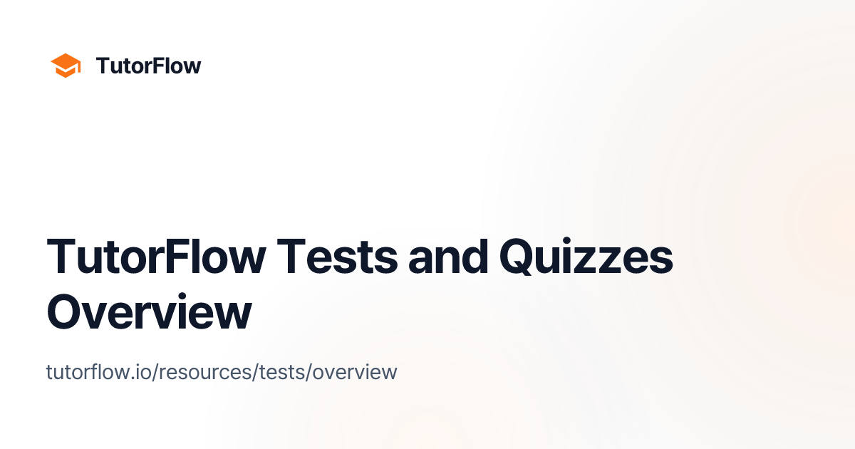 TutorFlow Tests and Quizzes Overview | 튜터플로우